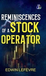 Reminiscences of a Stock Operator (Definitive Editions) - Edwin Lefevre - 9789374994283