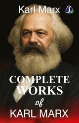 Complete Works of Karl Marx - Karl Marx - 9789374997291