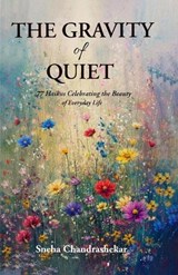 The Gravity of Quiet - Sneha Chandrashekar - 9789375003113