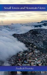 Small Towns And Mountain Views - Zualteii Poonte - 9789375423317