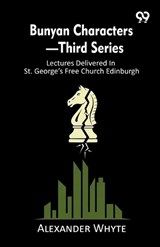 Bunyan Characters-Third Series - Alexander Whyte - 9789375556671