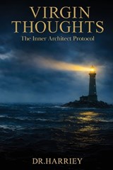 Virgin Thoughts - The Inner Architect Protocol -  - 9789376319060