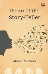 The Art Of The Story-Teller - Marie L Shedlock - 9789376393466