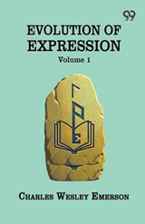 Evolution Of Expression Volume 1 - Charles Wesley Emerson - 9789376393909
