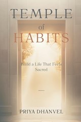 Temple of Habits - Priya Dhanvel - 9789376550524