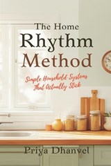 The Home Rhythm Method - Priya Dhanvel - 9789376551149