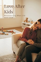 Love After Kids - Kaia Solander - 9789376551798