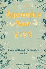 Apprentice Your Kids - Navin Sarkhel - 9789376554072