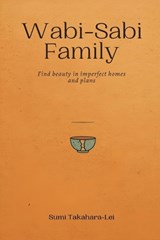 Wabi-Sabi Family - Sumi Takahara-Lei - 9789376554300