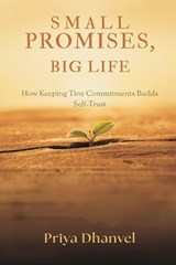 Small Promises, Big Life - Priya Dhanvel - 9789376555048