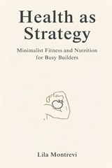 Health as Strategy - Lila Montrevi - 9789376555437