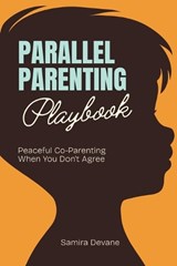 Parallel Parenting Playbook - Samira Devane - 9789376556984