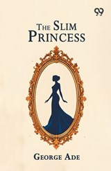 The Slim Princess - George Ade - 9789376800339