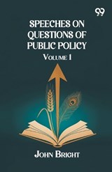 Speeches on Questions of Public Policy - John Bright - 9789376801350