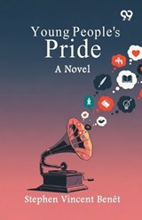 Young People's Pride A Novel - Stephen Vincent Benet - 9789376801756