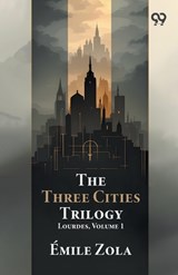 The Three Cities Trilogy - Emile Zola - 9789376807147