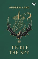 Pickle The Spy - Andrew Lang - 9789376807574