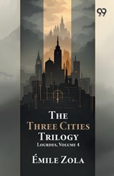 The Three Cities Trilogy - Emile Zola - 9789376807697