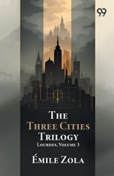 The Three Cities Trilogy - Emile Zola - 9789376808014
