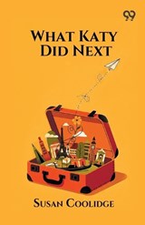 What Katy Did Next - Susan Coolidge - 9789377500306