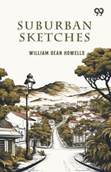 Suburban Sketches - William Dean Howells - 9789377501600