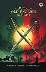 A Book Of Old English Ballads - George Wharton Edwards - 9789377504625
