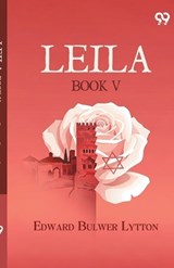 Leila - Edward Bulwer Lytton Lytton - 9789377506605