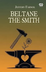 Beltane The Smith - Jeffery Farnol - 9789377507305