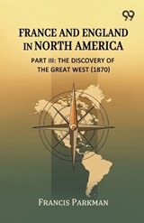 France And England In North America, Part III - Francis Parkman - 9789377507770