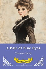 A Pair of Blue Eyes Timeless Classics - Thomas Hardy - 9789377520205