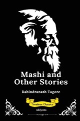 Mashi, and Other Stories Timeless Classics - Rabindranath Tagore - 9789377527747