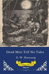 Dead Men Tell No Tales Timeless Classics - E W Hornung - 9789377528393