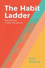 The Habit Ladder - Priya Dhanvel - 9789377787516