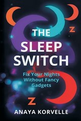The Sleep Switch - Anaya Korvelle - 9789377788261