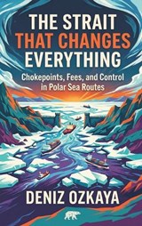 The Strait That Changes Everything - Deniz Ozkaya - 9789377945985