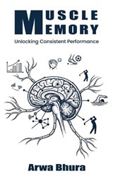 Muscle Memory - Arwa Bhura - 9789378257605