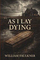 As I Lay Dying - William Faulkner - 9789378643545