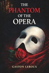 The Phantom of the Opera - Gaston LeRoux - 9789378645518