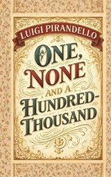 One, None and a Hundred-thousand - Luigi Pirandello - 9789378649370