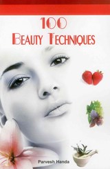100 Beauty Techniques - Parvesh Handa - 9789380177984