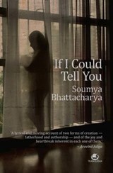 If I Could Tell You - Soumya Bhattacharya - 9789380283265