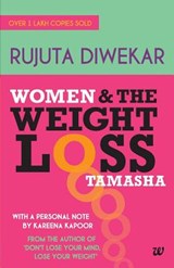Women & the Weight Loss Tamasha - Rujuta Diwekar - 9789380658339