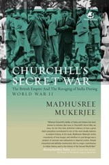 Churchill's Secret War - Madhusree Mukerjee - 9789380658476