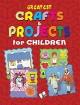 Greatest Crafts & Projects for Children - Vikas Khatri - 9789381588321