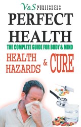Perfect Health - Health Hazards & Cure - Tanushree Podder - 9789381588383