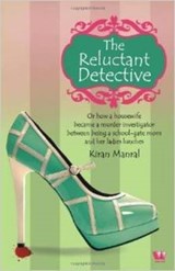 The Reluctant Detective - Kiran Manral - 9789381626115