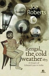 Bengal, the Cold Weather 1873 - Joe Roberts - 9789381626894