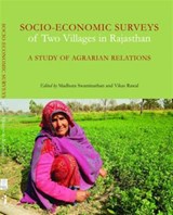 Socio-Economic Surveys of Two Villages in Rajasthan - A Study of Agrarian Relations - Madhura Swaminathan ; Vikas Rawal - 9789382381679