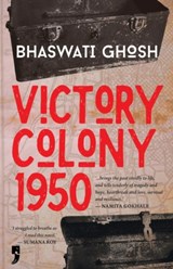 Victory Colony, 1950 - GHOSH,  Bhaswati - 9789382579663