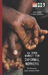 An Open Market for Informal Workers - Shirin Choudhary ; Jenny Sulfath - 9789382579830